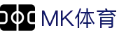 MK体育(中国) · 点燃体育竞技热血